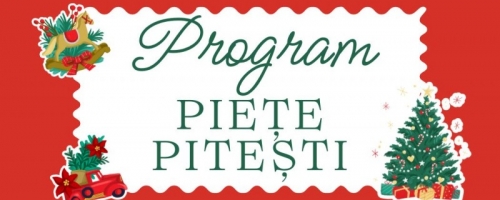 Pitești: program de sărbători - piețe agroalimentare, bazar, târg săptămânal